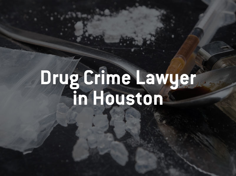 Houston Drug Crime Lawyer