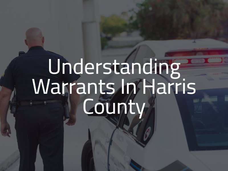 Understanding Warrants in Harris County