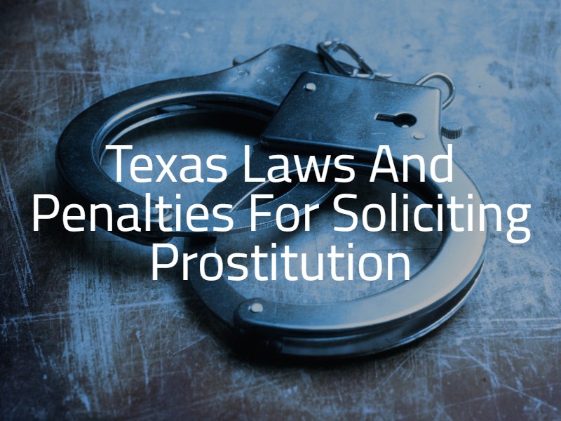 Texas Laws and Penalties for Soliciting Prostitution