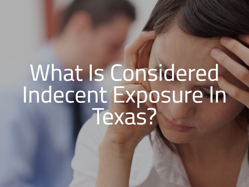 What Is Considered Indecent Exposure in Texas?