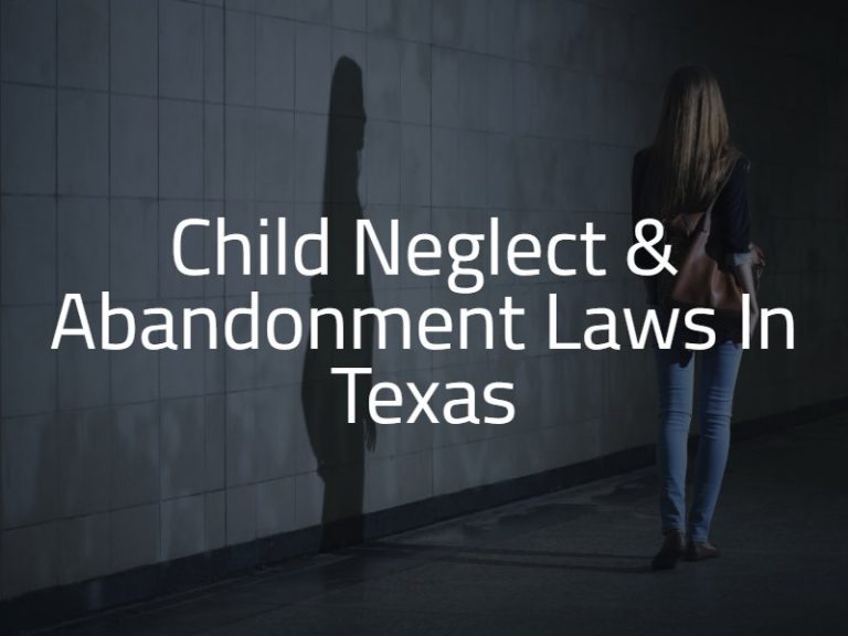 What is Considered Child Neglect in Texas? Child Abandonment Law