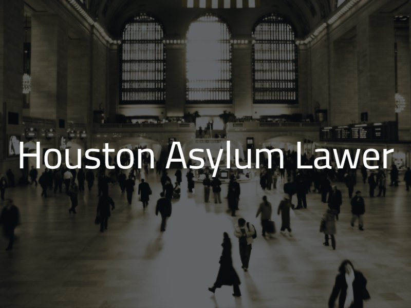 Houston Asylum Attorney