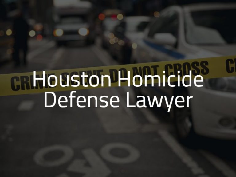 Houston Homicide Lawyer Murder Defense in Texas
