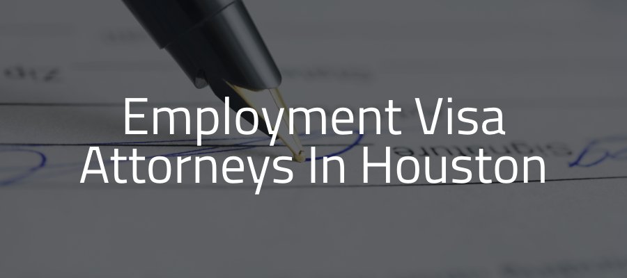 Houston Employment Visa Lawyer