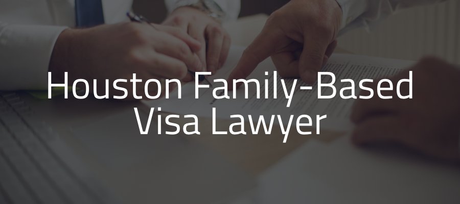 houston family based visas attorney