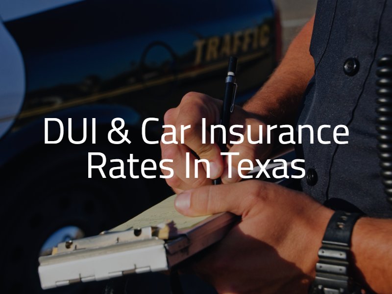 DUI & Car Insurance Rates in Texas