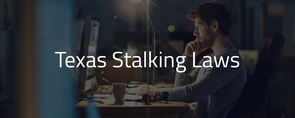 Texas Stalking Laws